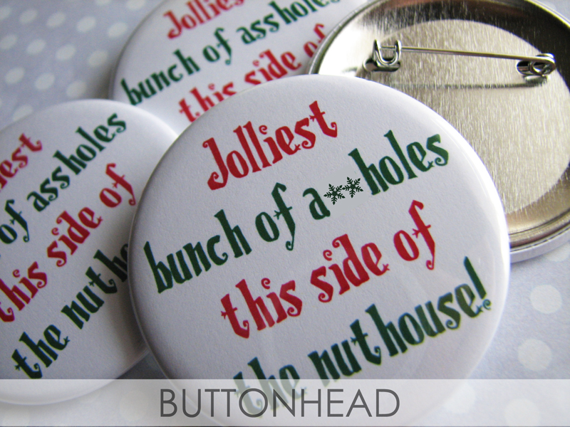 jolliest-bunch-of-assholes-this-side-of-the-nuthouse-pins